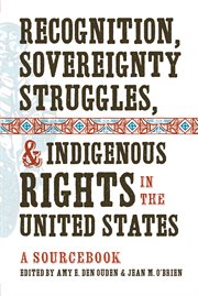 Recognition, sovereignty struggles, and indigenous rights in the united states. A Sourcebook cover image