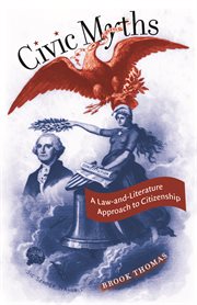Civic myths: a law-and-literature approach to citizenship cover image