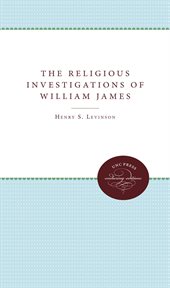 The religious investigations of William James cover image