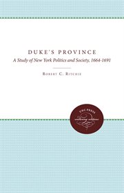 Duke's Province: a study of New York politics and society, 1664-1691 cover image