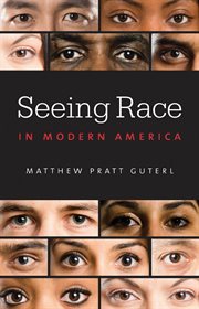 Seeing race in modern America cover image