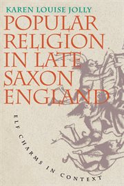 Popular religion in late Saxon England : elf charms in context cover image