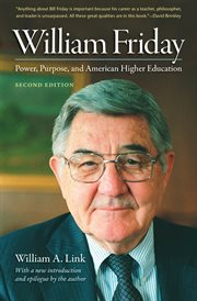 William Friday: power, purpose, and American higher education cover image