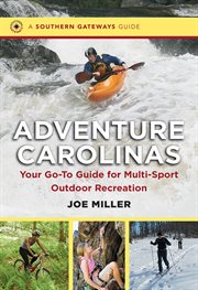 Adventure Carolinas: your go-to guide for multi-sport outdoor recreation cover image