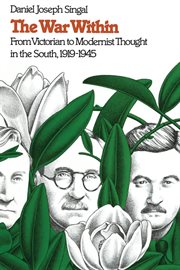 The war within: from Victorian to modernist thought in the South, 1919-1945 cover image