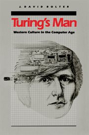 Turing's man: western culture in the computer age cover image