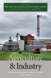 The new encyclopedia of southern culture, volume 11. Agriculture and Industry cover image