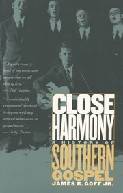 Close harmony : a history of southern gospel cover image