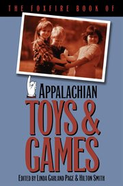 The foxfire book of Appalachian toys & games cover image