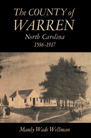 The county of warren. North Carolina, 1586-1917 cover image