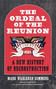 The Ordeal of the Reunion: a New History of Reconstruction cover image