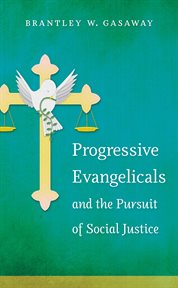 Progressive evangelicals and the pursuit of social justice cover image