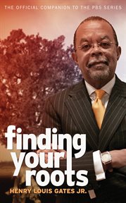 Finding your roots: the official companion to the PBS series cover image