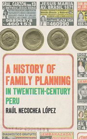 A History of Family Planning in Twentieth-Century Peru cover image