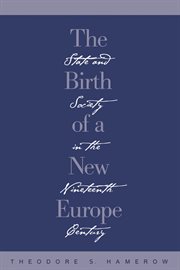 The birth of a new Europe: state and society in the nineteenth century cover image