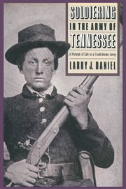 Soldiering in the Army of Tennessee : a portrait of life in a Confederate army cover image