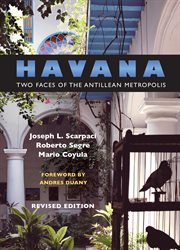 Havana : two faces of the Antillean metropolis cover image