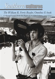 The william r. ferris reader, omnibus e-book. Collected Essays From The Pages Of Southern Cultures, 1995-2013 cover image