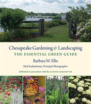 Chesapeake gardening & landscaping: the essential green guide cover image