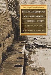 The archaeology of sanitation in Roman Italy: toilets, sewers, and water systems cover image