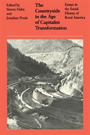 The Countryside in the age of capitalist transformation : essays in the social history of rural America cover image