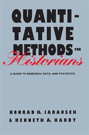 Quantitative methods for historians: a guide to research, data, and statistics cover image