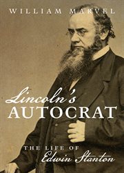 Lincoln's autocrat: the life of Edwin Stanton cover image