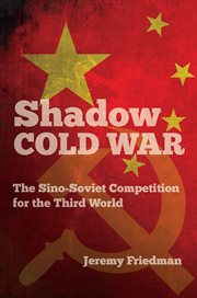 Shadow Cold War: the Sino-Soviet competition for the Third World cover image