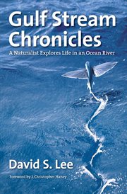 Gulf Stream chronicles: a naturalist explores life in an ocean river cover image