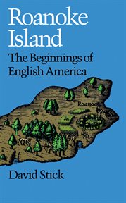 Roanoke Island : the beginnings of English America cover image