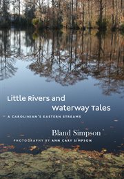 Little rivers and waterway tales: a Carolinian's eastern streams cover image