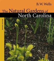 The natural gardens of North Carolina cover image