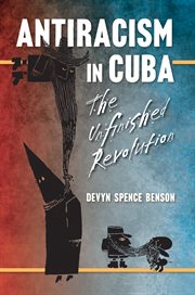 Antiracism in Cuba: the unfinished revolution cover image