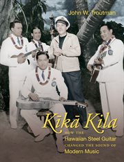 Kåikåa kila: how the Hawaiian steel guitar changed the sound of modern music cover image