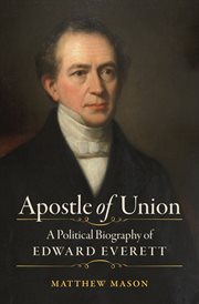 Apostle of Union: a political biography of Edward Everett cover image