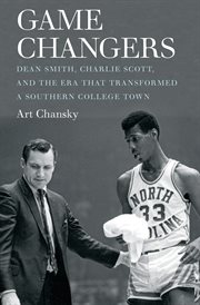 Game changers: Dean Smith, Charlie Scott, and the era that transformed a southern college town cover image