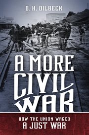 A more civil war: how the Union waged a just war cover image