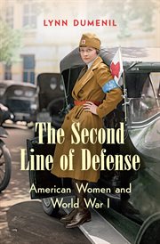 The second line of defense: American women and World War I cover image