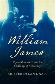 William James : psychical research and the challenge of modernity cover image