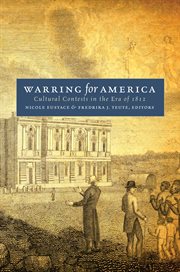 Warring for America : cultural contests in the era of 1812 cover image