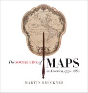 The social life of maps in America, 1750-1860 cover image