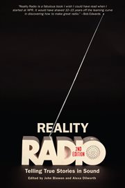 Reality radio: telling true stories in sound cover image