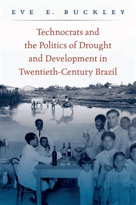 Umschlagbild für Technocrats and the Politics of Drought and Development in Twentieth-Century Brazil