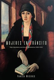 Mujeres en tránsito : viaje, identidad y escritura en Sudamérica (1830-1910) cover image