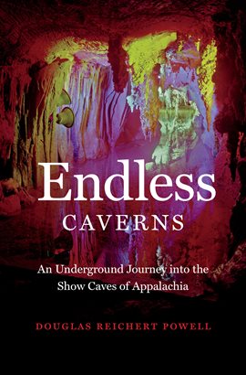 Link to Endless Caverns by Douglas Reichert Powell in Hoopla