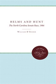 Helms and Hunt : the North Carolina Senate race, 1984 cover image
