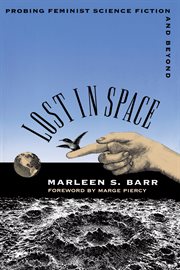 Lost in space : probing feminist science fiction and beyond cover image