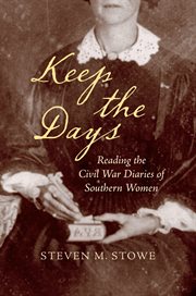 Keep the days : reading the Civil War diaries of Southern women cover image