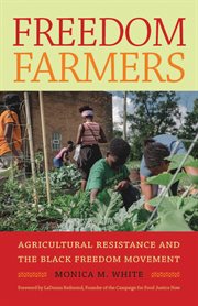 Freedom fighters : agricultural resistance and the black freedom movement cover image