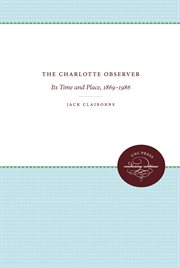 The Charlotte observer : its time and place, 1869-1986 cover image